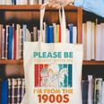 Please Be Patient With Me I'm From The 1900s Vintage Dad Canvas Tote Bag