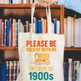 Please Be Patient I'm From The 1900s Vintage Father Day Men Canvas Tote Bag Please Be Patient I'm From The 1900s Vintage Father Day Men Canvas Tote Bag