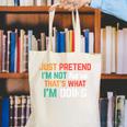 Pretend I Am Not Here That's What I'm Doing Introvert Canvas Tote Bag