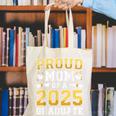 Proud Mom Of A 2025 Graduate Shirt Class Of 2025 Graduation Canvas Tote Bag