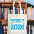 Proud Myself Of A Class Of 2026 Graduate Senior Graduation Canvas Tote Bag