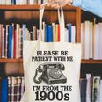 Sarcastic Please Be Patient I'm From The 1900s Canvas Tote Bag