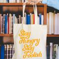 Stay Hungry Stay Foolish Shirt Motivational Graduation Tee Canvas Tote Bag