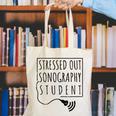 Stressed Sonography Student Ultrasound Tech Graduation Canvas Tote Bag