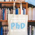 i Survived My Daughters Phd Dissertation College Graduation Canvas Tote Bag
