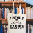 I Survived My Mom's Nursing Degree Nursing School Graduation Canvas Tote Bag