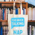 Too Much Talking I Need A Nap For Introverts Raglan Baseball Tee Canvas Tote Bag Too Much Talking I Need A Nap For Introverts Raglan Baseball Tee Canvas Tote Bag