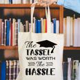 The Tassel Was Worth The Hassle Shirt Graduation TShirt Canvas Tote Bag