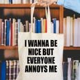 I Wanna Be Nice But Everyone Annoys Me Introvert Canvas Tote Bag