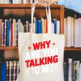 Why Are You Talking To Me Introvert Socializing Canvas Tote Bag Why Are You Talking To Me Introvert Socializing Canvas Tote Bag