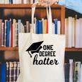 Women's One Degree Hotter College Masters PhD Graduation Party Canvas Tote Bag