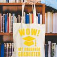 Wow Daughter Graduated Mom Dad Of A Senior Graduation Canvas Tote Bag