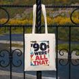 The 90s Were All That – Retro 1990s Nostalgia Tee Canvas Tote Bag The 90s Were All That – Retro 1990s Nostalgia Tee Canvas Tote Bag