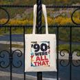 The 90s Were All That – Retro 1990s Nostalgia Tee Canvas Tote Bag