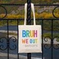 Bruh We Out Seniors Senior Year Back To School Graduation Canvas Tote Bag