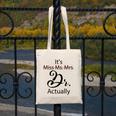 It's Miss Ms Mrs Dr Actually Doctor Graduation Canvas Tote Bag