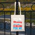 My Mommy Did It And She Did It For Me Mom Nurse Graduation Canvas Tote Bag