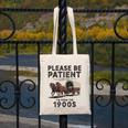 Be Patient With Me I'm From The 1900s Horse-Drawn Wagon Canvas Tote Bag