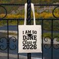 I Am So Done Class Of 2026 Graduation School Graduate Canvas Tote Bag