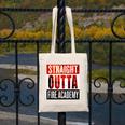 Straight Outta Fire AcademyShirt Firefighter Graduation Canvas Tote Bag