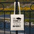 The Tassel Was Worth The Hassle Shirt Graduation TShirt Canvas Tote Bag