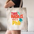 This Badass Has a PhD Doctor Graduation Canvas Tote Bag