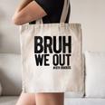 Bruh We Out 8th Graders Eighth Grade Graduation Class 2026 Canvas Tote Bag