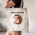 Don't Hug Me Porcupine Or Hedgehog Introvert Canvas Tote Bag Don't Hug Me Porcupine Or Hedgehog Introvert Canvas Tote Bag
