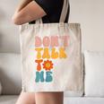 Don't Talk To Me Sarcastic Introvert Antisocial Canvas Tote Bag Don't Talk To Me Sarcastic Introvert Antisocial Canvas Tote Bag