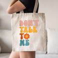 Don't Talk To Me Sarcastic Introvert Antisocial Canvas Tote Bag Don't Talk To Me Sarcastic Introvert Antisocial Canvas Tote Bag