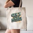 Gen X Lots Of Memories No Evidence Nostalgia Throwback Quote Canvas Tote Bag Gen X Lots Of Memories No Evidence Nostalgia Throwback Quote Canvas Tote Bag