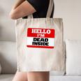 Hello I'm Dead Inside Name Tag Introvert Sarcastic Canvas Tote Bag Hello I'm Dead Inside Name Tag Introvert Sarcastic Canvas Tote Bag