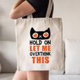 Hold On Let Me Overthink This Anxiety Introvert Overthinking Canvas Tote Bag Hold On Let Me Overthink This Anxiety Introvert Overthinking Canvas Tote Bag