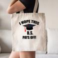 I Hope This BS Pays Off College Graduation Canvas Tote Bag
