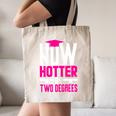 Now Hotter Two Degree Graduation Her Friends Cute 2020 Canvas Tote Bag