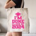 I'm Done Class Of 2024 Pink Girls Women Graduation Canvas Tote Bag