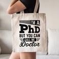 I'm A PhD Call Me Doctor Doctorate Degree Graduation Canvas Tote Bag