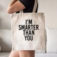 I'M SMARTER THAN YOU Shirt Graduation School Idea Canvas Tote Bag