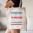 Introvert But Willing To Discuss Politics USA Elections 2024 Canvas Tote Bag