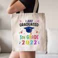 I Just Graduated 5th Grade Graduation Class 2022 Graduate Canvas Tote Bag