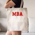 MBA When Your BS Can't Take You Any Further Shirt Graduation Canvas Tote Bag
