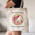 Me After One Social Interaction Introvert Saying Canvas Tote Bag