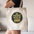 Be Patient With Me I'm From The 1900s Father's Day Dad Canvas Tote Bag Be Patient With Me I'm From The 1900s Father's Day Dad Canvas Tote Bag