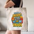 Please Be-Patient I'm From The 1900S Retro Sarcastic Saying Canvas Tote Bag Please Be-Patient I'm From The 1900S Retro Sarcastic Saying Canvas Tote Bag