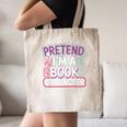 Pretend I'm A Book Character Reader Fan Cosplay Canvas Tote Bag Pretend I'm A Book Character Reader Fan Cosplay Canvas Tote Bag