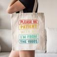 Retro Humor Please Be Patient With Me I'm From The 1900s Premium Canvas Tote Bag Retro Humor Please Be Patient With Me I'm From The 1900s Premium Canvas Tote Bag