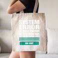 Sarcastic Apparel For Antisocial Introverts System Error Canvas Tote Bag Sarcastic Apparel For Antisocial Introverts System Error Canvas Tote Bag