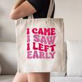 I Came I Saw I Left Early Sarcastic Introvert Saying Canvas Tote Bag