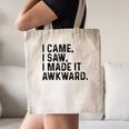 I Came I Saw I Made It Awkward Introvert Humor Quote Canvas Tote Bag I Came I Saw I Made It Awkward Introvert Humor Quote Canvas Tote Bag
