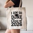 I Am So Done Class Of 2026 Graduation School Graduate Canvas Tote Bag